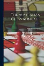 The Australian Chess Annual ...; Volume 1