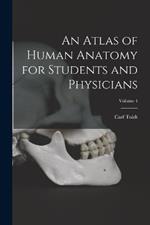 An Atlas of Human Anatomy for Students and Physicians; Volume 4