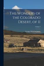 The Wonders of the Colorado Desert, of II; Volume I