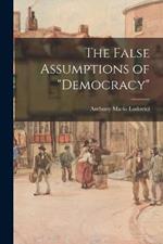 The False Assumptions of 