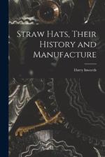 Straw Hats, Their History and Manufacture