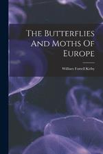 The Butterflies And Moths Of Europe