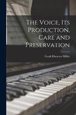 The Voice, Its Production, Care and Preservation