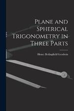 Plane and Spherical Trigonometry in Three Parts