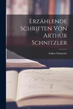 Erzahlende Schriften von Arthur Schnitzler