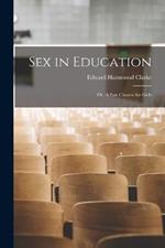 Sex in Education; or, A Fair Chance for Girls