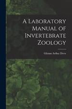 A Laboratory Manual of Invertebrate Zoology