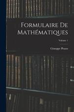 Formulaire De Mathematiques; Volume 1