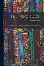 Thinking Black: 22 Years Without a Break in the Long Grass of Central Africa