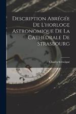 Description Abregee De L'horloge Astronomique De La Cathedrale De Strasbourg