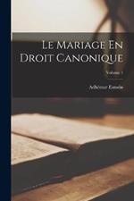 Le Mariage En Droit Canonique; Volume 1