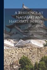 A Residence at Nagasaki and Hakodate in 1859-1860: With an Account of Japan Generally