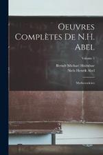 Oeuvres Completes De N.H. Abel: Mathematicien; Volume 1