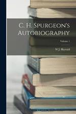 C. H. Spurgeon's Autobiography; Volume 1