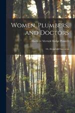 Women, Plumbers, and Doctors: Or, Household Sanitation