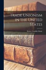 Trade Unionism in the United States