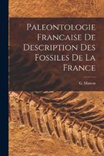 Paleontologie Francaise de Description Des Fossiles De La France