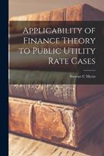 Applicability of Finance Theory to Public Utility Rate Cases