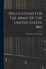 Regulations For The Army Of The United States, 1861