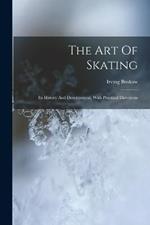 The Art Of Skating: Its History And Development, With Practical Directions