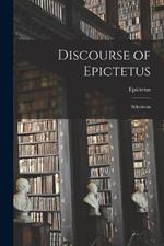 Discourse of Epictetus; Selections