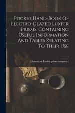 Pocket Hand-book Of Electro-glazed Luxfer Prisms, Containing Useful Information And Tables Relating To Their Use