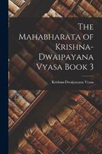 The Mahabharata of Krishna-Dwaipayana Vyasa Book 3