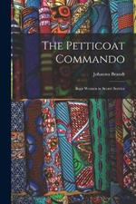 The Petticoat Commando: Boer Women in Secret Service