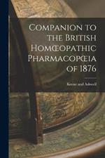 Companion to the British Homoeopathic Pharmacopoeia of 1876