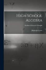 High School Algebra: Elementary Course