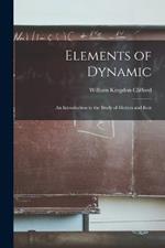 Elements of Dynamic: An Introduction to the Study of Motion and Rest