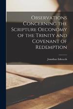 Observations Concerning the Scripture Oeconomy of the Trinity and Covenant of Redemption