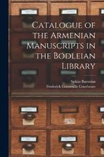 Catalogue of the Armenian Manuscripts in the Bodleian Library