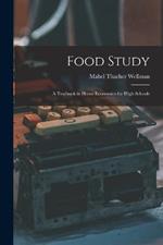 Food Study: A Textbook in Home Economics for High Schools