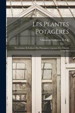 Les Plantes Potageres: Description Et Culture Des Principaux Legumes Des Climats Temperes