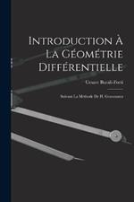 Introduction À La Géométrie Différentielle: Suivant La Méthode De H. Grassmann