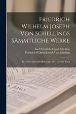 Friedrich Wilhelm Joseph Von Schellings Sammtliche Werke: Bd. Philosophie Der Mythologie. 1857, Zweiter Band