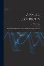 Applied Electricity: A Text-Book of Electrical Engineering for Second Year Students