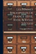 Les Femmes Bibliophiles De France (Xvie, Xviie, & Xviiie Siècles)