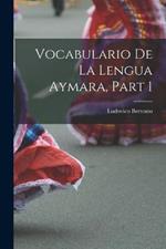 Vocabulario De La Lengua Aymara, Part 1