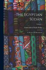 The Egyptian Sûdân: Its History and Monuments; Volume 1