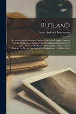 Rutland; a Chronologically Arranged Outline of the Life of Roger Manners, Fifth Earl of Rutland, Author of the Works Issued in Folio in 1623 Under the nom de Plume 