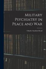 Military Psychiatry in Peace and War