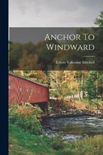 Anchor To Windward