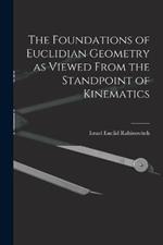 The Foundations of Euclidian Geometry as Viewed From the Standpoint of Kinematics