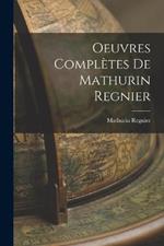 Oeuvres Complètes de Mathurin Regnier