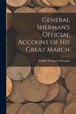 General Sherman's Official Account of His Great March