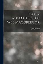 Later Adventures of Wee Macgreegor