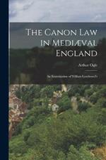 The Canon law in Mediaeval England; an Examination of William Lyndwood's