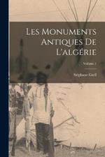 Les Monuments Antiques De L'algérie; Volume 1